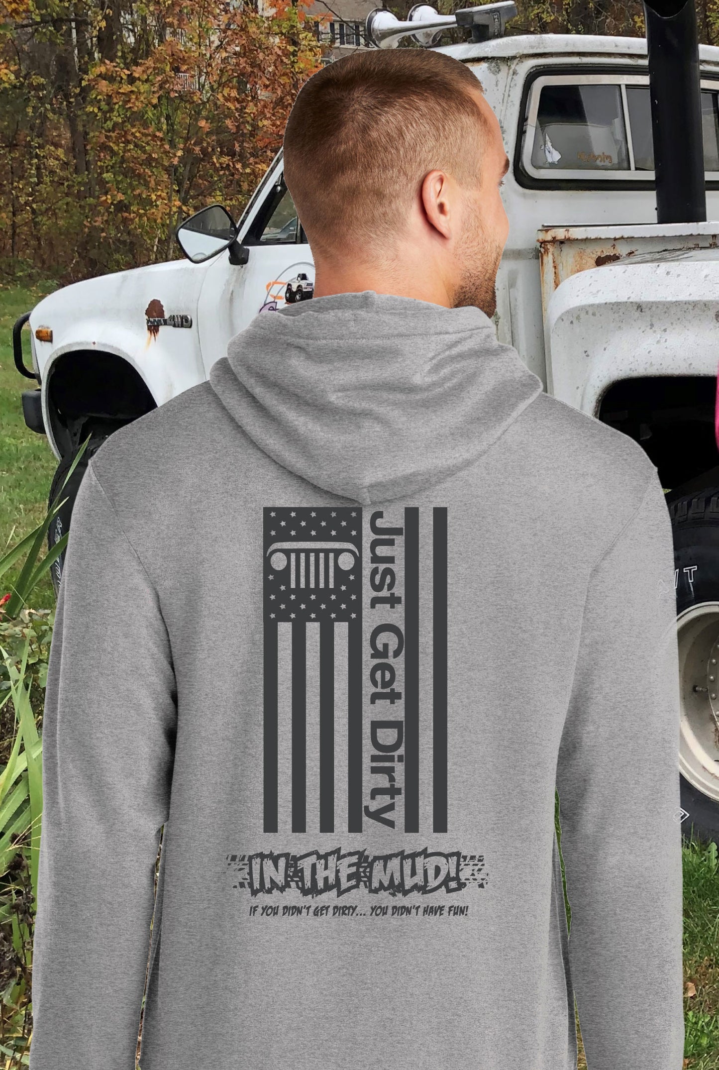 Just Get Dirty in the Mud Hoodie