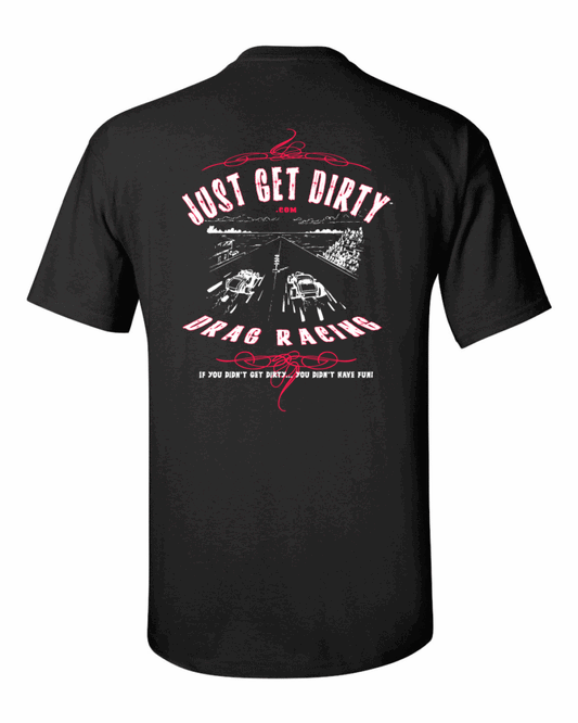 Just Get Dirty Black Drag Racing T-Shirt