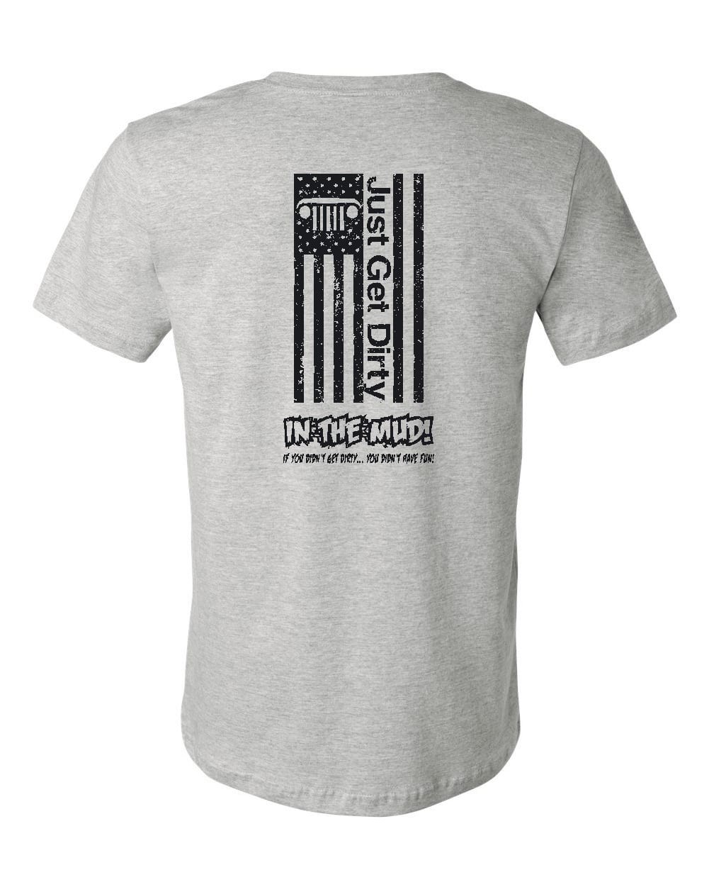 Just Get Dirty in the Mud T-Shirt