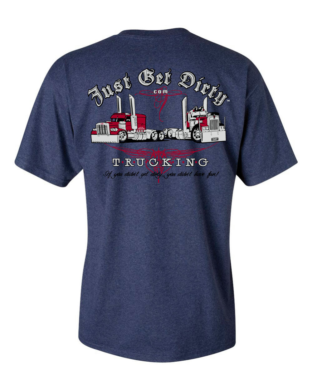 Just Get Dirty Trucking T-Shirts: Gray, Navy, Safety Green
