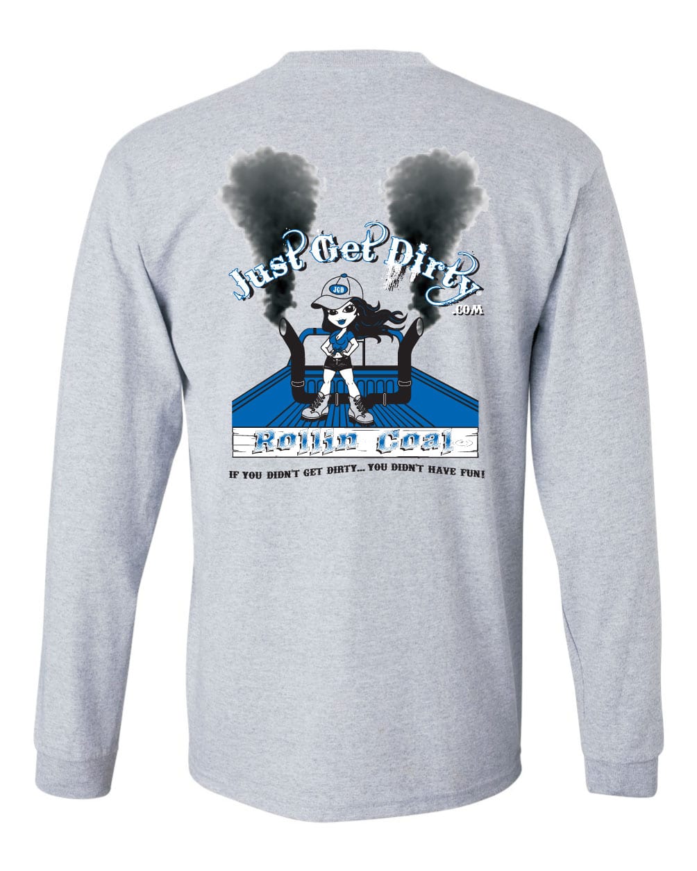 Just Get Dirty Rollin' Coal Long Sleeve T-Shirt