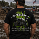 Just Get Dirty Monster Truck T-Shirt: Black, Green