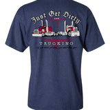 Just Get Dirty Trucking T-Shirts: Gray, Navy, Safety Green